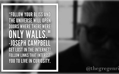 Follow your bliss and the universe will open doors where there were only walls.